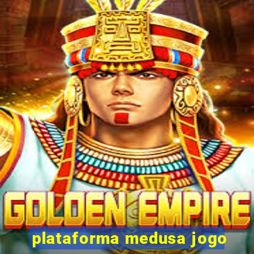 plataforma medusa jogo